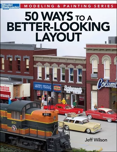 12465 Kalmbach 50 Ways to a Better-Looking Layout