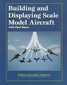 Kalmbach 12151 Building and Displaying Scale Model Aircraft