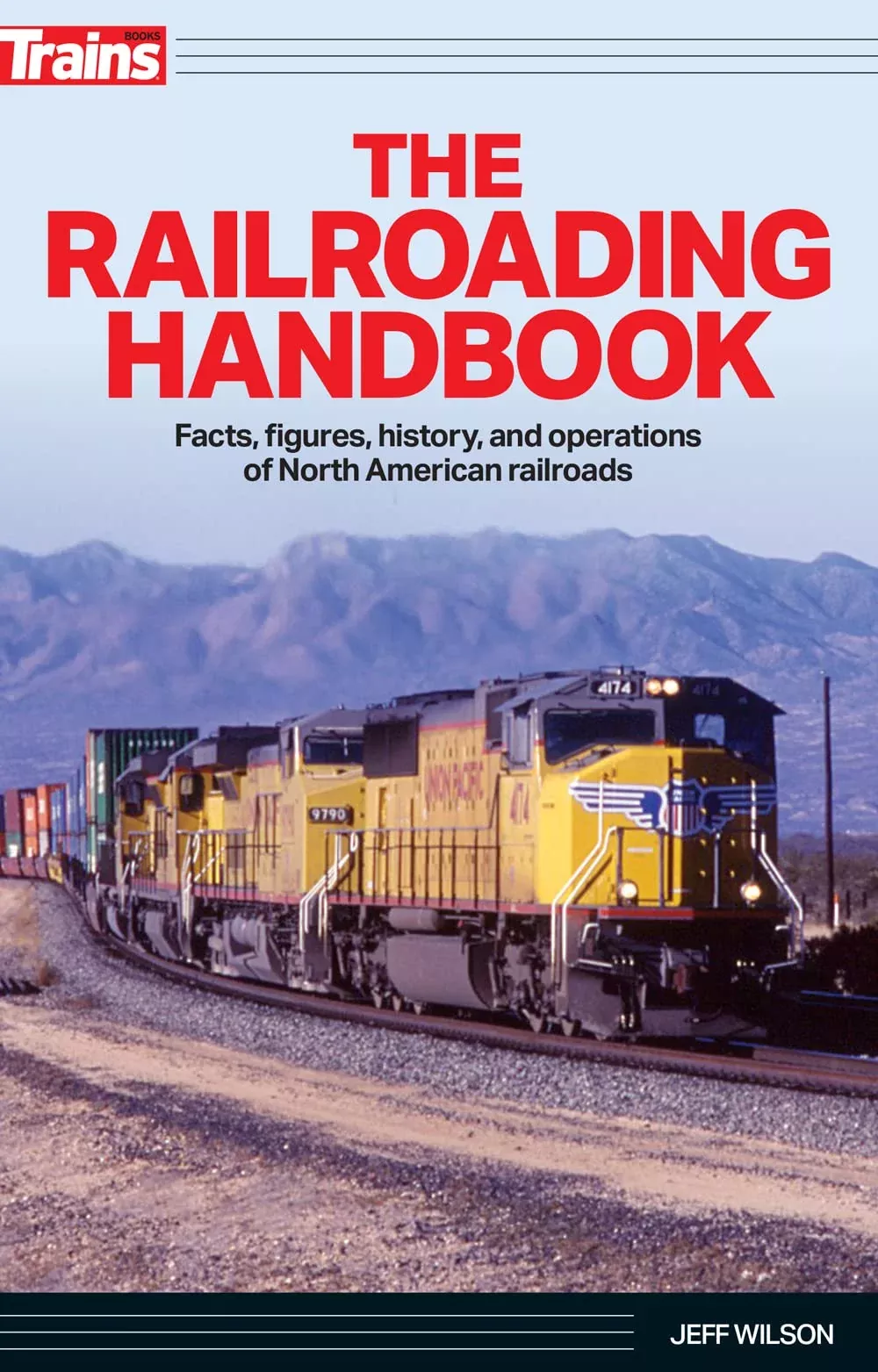 The Railroading Handbook: Complete Guide to Railroads